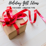 Holiday Gift Guide for Every Creative Type